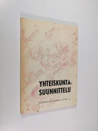 Yhteiskuntasuunnittelu : Tampereen kesäyliopiston yhteiskuntasuunnittelun seminaarissa 10.-14.6.1963 pidetyt esitelmät ym.