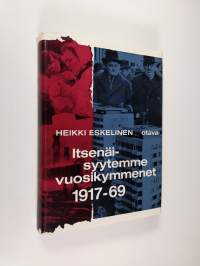 Itsenäisyytemme vuosikymmenet 1917-1969