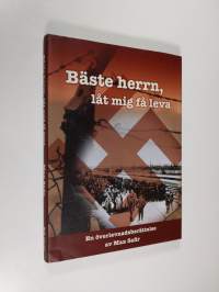 Bäste herrn, låt mig få leva : en överlevnadsberättelse