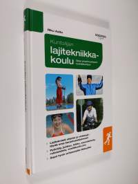 Kuntoilijan lajitekniikkakoulu : opas ympärivuotiseen kuntoliikuntaan