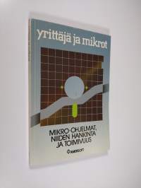 Yrittäjä ja mikrot : mikro-ohjelmat, niiden hankinta ja toimivuus