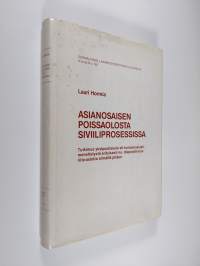 Asianosaisen poissaolosta siviiliprosessissa : tutkimus yksipuolisesta eli kontumasiaalimenettelystä erityisesti ns. dispositiivisia riita-asioita silmällä pitäen