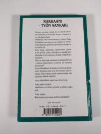 Rakkaani - työn sankari : perheen ja työelämän tasapainoa etsimässä