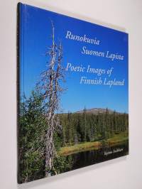 Runokuvia Suomen Lapista = Poetic images of Finnish Lapland