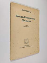 Persoonallisuusperiaate filosofiassa : luentoja Helsingin yliopistossa keväällä 1911