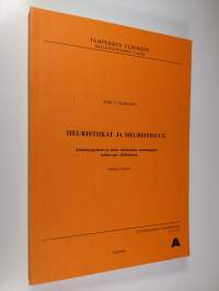 Heuristiikat ja heuristisuus : käsittelyongelmista ja niiden ratkaisun metodologiasta hallinto-opin näkökulmasta (tekijän omiste)