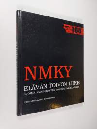 NMKY : elävän toivon liike : Suomen NMKY-liikkeen 100-vuotisjuhlakirja