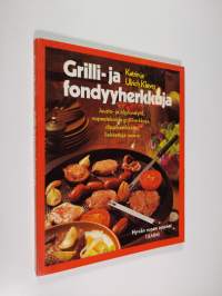 Grilli- ja fondyyherkkuja