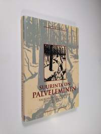 Suurinta on palveleminen : Valkeakosken-Sääksmäen sotaveteraanit r.y. 30 vuotta