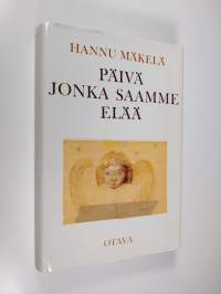 Päivä jonka saamme elää : runoja 1966-1986