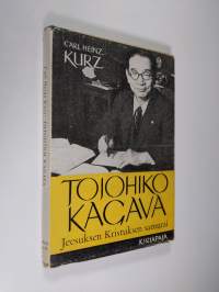 Tojohiko Kagava : Jeesuksen Kristuksen samurai