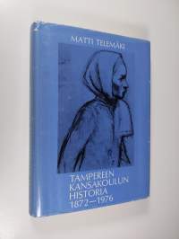 Tampereen kansakoulun historia 1872-1976