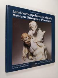 Länsieurooppalaista posliinia : Vera Saarelan kokoelma, Suomen kansallismuseo = Western European porcelain : Collection Vera Saarela, the National Museum of Finland