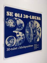 Se oli 30-lukua = 30-talet i blickpunkten