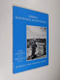 Kirkko kasvavassa kaupungissa - Helsingin suomalaisten ja ruotsalaisten evankelis-luterilaisten seurakuntien vuosikirja 1957