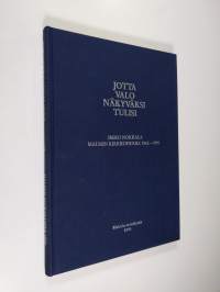 Jotta valo näkyväksi tulisi : Immo Nokkala, Malmin kirkkoherra 1962-1990 : juhlakirja Immo Nokkalan jäädessä eläkkeelle 31.1.1990 (signeerattu)