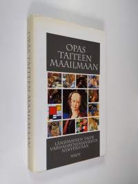 Opas taiteen maailmaan : länsimainen taide varhaisrenessanssista nykypäivään