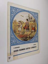 Kuvia Suomen lasten elämästä : 10 piirrosta (näköispainos)