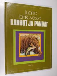 Luonto lähikuvassa 10 : Karhut ja pandat