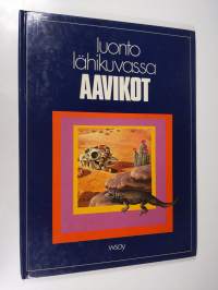 Luonto lähikuvassa 4 : Aavikot
