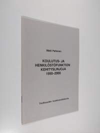 Koulutus- ja henkilöstöfunktion kehityslinjoja 1950-2000