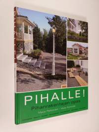 Pihalle! : pihanrakentajan opas