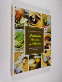 Laihdu ilman nälkää : hiilihydraattitietoisella ruokavaliolla