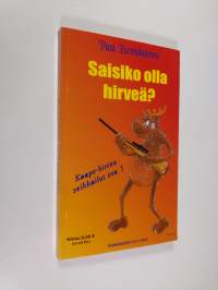 Saisiko olla hirveä