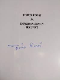 Toivo Rossi ja informalismin ikkunat (signeerattu, ERINOMAINEN)