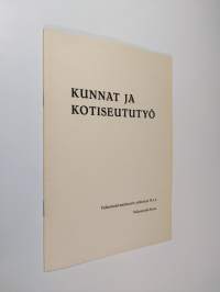 Kunnat ja kotiseututyö : Valkeakoski-seminaarissa v. 1968 pidetyt alustukset