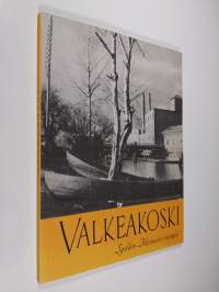 Valkeakoski : Sydän-Hämeen sampo - työn ja tulevaisuuden kauppala : kuvateos (ERINOMAINEN)