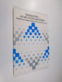 Henkilöstö - avain tulevaisuuteen : tiivistelmä 29.12.1987 - 16.2.1988 pidetyn Humanforum seminaarisarjan alustuksista