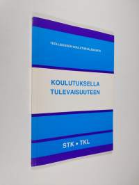 Koulutuksella tulevaisuuteen