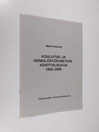 Koulutus- ja henkilöstöfunktion kehityslinjoja 1950-2000 (ERINOMAINEN)