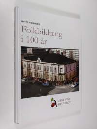 Folkbildning i 100 år : Vasa arbis 1907-2007