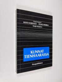 Kunnat tienhaarassa : juhlakirja Aatto Hosiaisluoman jäädessä eläkkeelle 31.1.1991