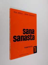Sana sanasta 1 osa : Puhetaito
