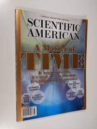 A Matter of Time - Scientific American Special Collector&#039;s Edition, Summer 2018 : Is Time an Illusion? ; Mysterious Flow ; How to Build a Time Machine ; Hole at t...