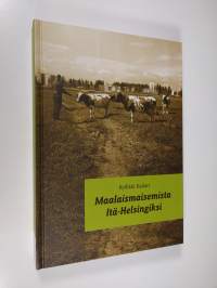 Maalaismaisemista Itä-Helsingiksi (ERINOMAINEN)