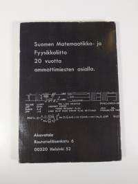 Ammattimiehet asialla : Suomen matemaatikko- ja fyysikkoliitto 20 vuotta