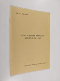 30 vuotta ammatinvalinnanohjausta Tampereella 1950-1980 - Kolmekymmentä vuotta ammatinvalinnan ohjausta Tampereella 1950-1980