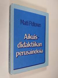 Aikuisdidaktiikan perusaineksia