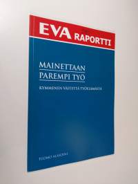 Mainettaan parempi työ : kymmenen väitettä työelämästä
