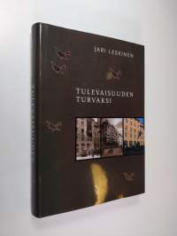 Tulevaisuuden turvaksi : Sotavahinkoyhdistyksen ja Irtaimiston sotavahinkoyhdistyksen sotavahinkovakuutustoiminta 1939-1954 : Sotavahinkoyhdistyksen säätiö ja Sot...