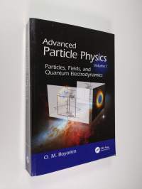 Advanced Particle Physics vol. 1 : Particles, Fields, and Quantum Electrodynamics