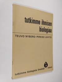 Tutkimme ihmisen biologiaa