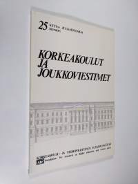 Korkeakoulut ja joukkoviestimet : seminaariraportti : Hanasaaren kulttuurikeskus, Espoo, 15.9.1978