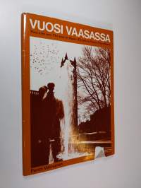 Vuosi Vaasassa = Vasa året om = The year in Vaasa = Ein Jahr in Vaasa = God v Vaasa