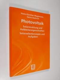 Photovoltaik : Solarstrahlung und Halbleitereigenschaften, Solarzellenkonzepte und Aufgaben (ERINOMAINEN)