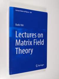 Lectures on Matrix Field Theory